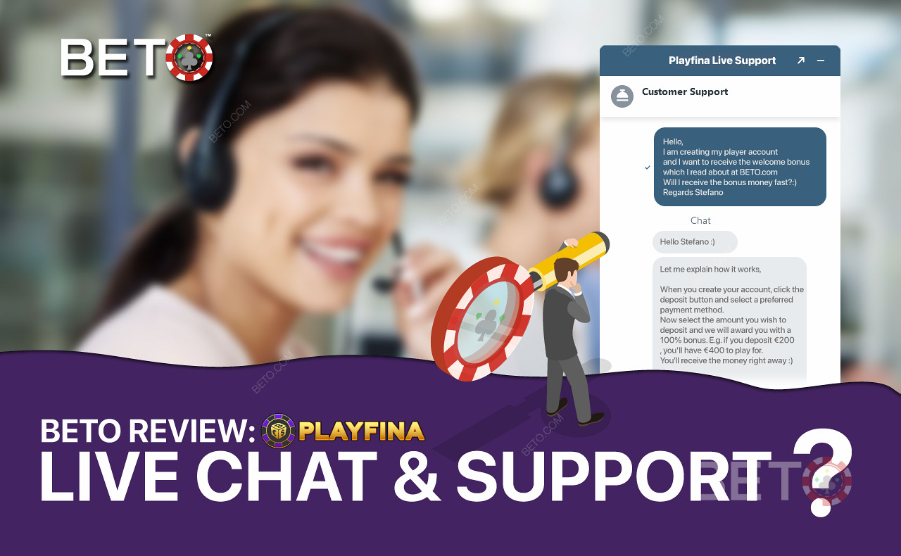 The Playfina support crew are friendly and ready to help you round the clock